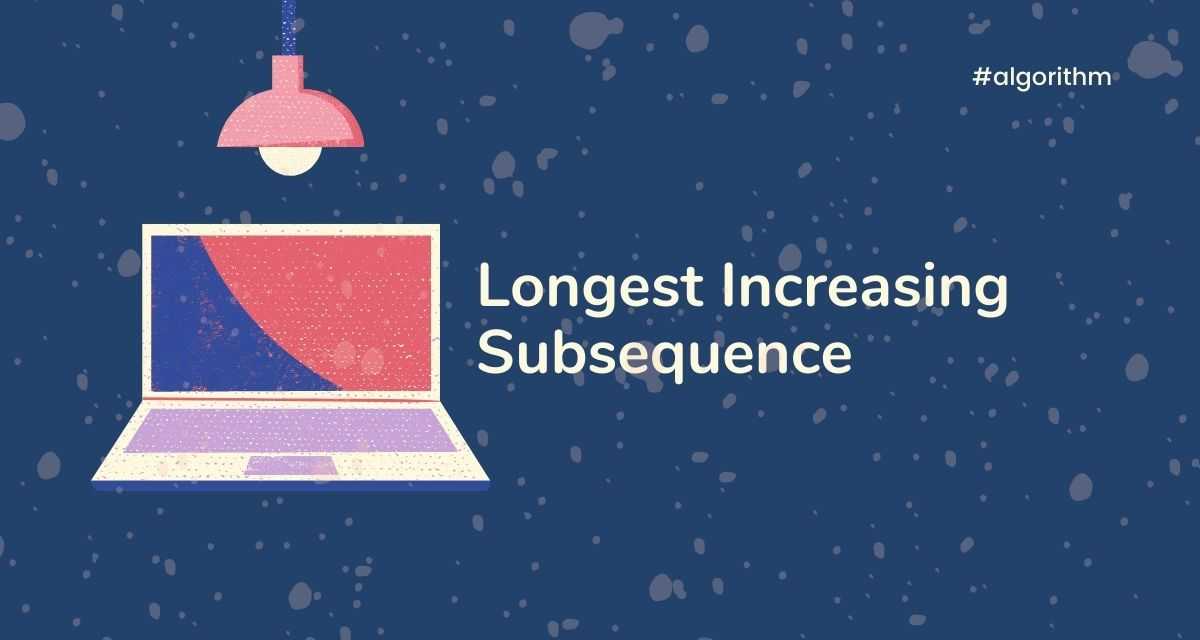 Longest increasing subsequence callicoder